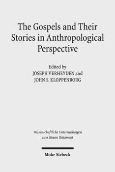 Hardcover The Gospels and Their Stories in Anthropological Perspective Book