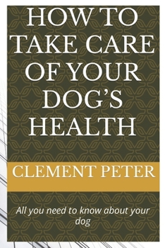 Paperback How to Take Care of Your Dog's Health Book