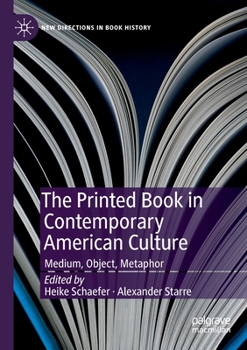 Paperback The Printed Book in Contemporary American Culture: Medium, Object, Metaphor Book