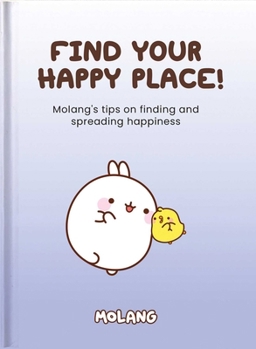 Hardcover Find Your Happy Place: Molang Book