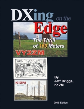 Paperback Dxing on the Edge: The Thrill of 160 Meters Volume 1 Book