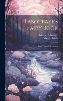 Hardcover Laboulaye's Fairy Book; Fairy Tales of all Nations Book