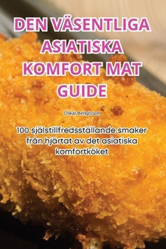 Paperback Den Väsentliga Asiatiska Komfort Mat Guide [Swedish] Book