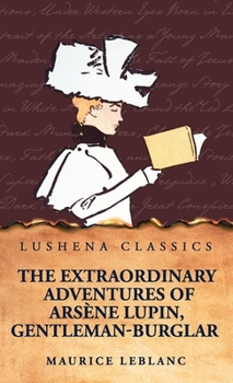 The Extraordinary Adventures of Arsène Lupin, Gentleman-Burglar