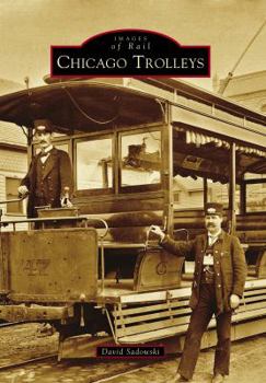 Chicago Trolleys - Book  of the Images of Rail