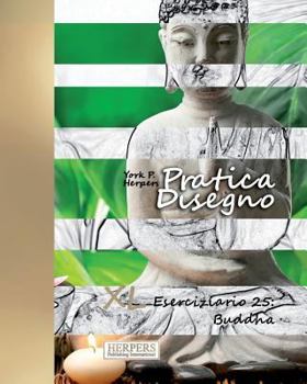 Paperback Pratica Disegno - XL Eserciziario 25: Buddha [Italian] Book