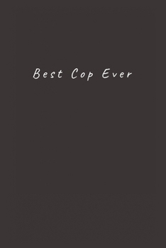 Paperback Best Cop Ever: Lined Journal, Lined Notebook, Gift ideas Notepad Book