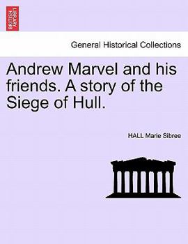 Paperback Andrew Marvel and his friends. A story of the Siege of Hull. Book