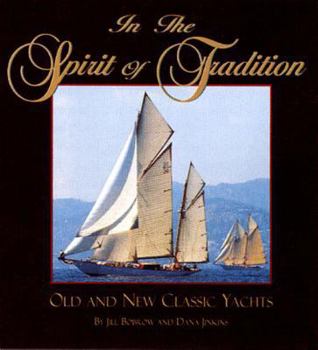 Hardcover In the Spirit of Tradition: Old and New Classic Yachts Book