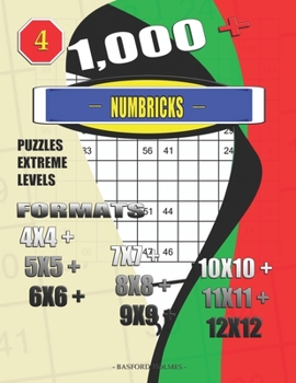 Paperback 1,000 + Numbricks puzzles extreme levels: Formats 4x4 + 5x5 + 6x6 + 7x7 + 8x8 + 9x9 + 10x10 + 11x11 + 12x12 Book