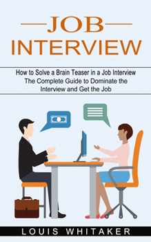 Job Interview: How to Solve a Brain Teaser in a Job Interview