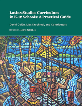 Paperback Latinx Studies Curriculum in K-12 Schools: A Practical Guide Book