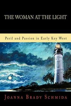 Paperback The Woman at the Light: Peril and Passion in Early Key West Book