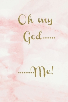 Oh my God..........Me!: Pink marble slogan lined paperback jotter