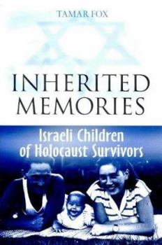 Paperback Inherited Memories: Israeli Children of Holocaust Survivors Book