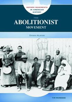 Library Binding The Abolitionist Movement: Ending Slavery Book