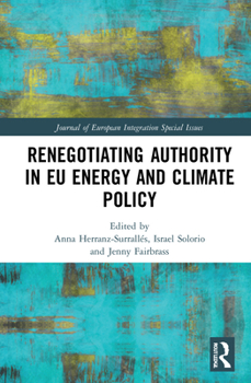 Hardcover Renegotiating Authority in EU Energy and Climate Policy Book