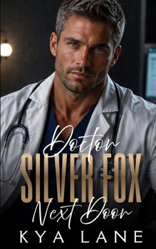 Paperback Doctor Silver Fox Next Door: An Age Gap Enemies to Lovers Romance Book