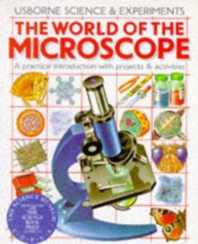 The World of the Microscope (Usborne Science & Experiments) - Book  of the Usborne Science & Experiments