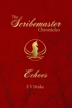 Paperback The Scribemaster Chronicles: Echoes Book