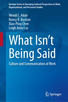 Hardcover What Isn't Being Said: Culture and Communication at Work Book