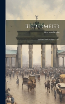 Hardcover Biedermeier; Deutschland von 1815-1847 [German] Book