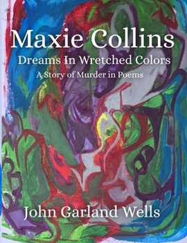 Paperback Maxie Collins Dreams in Wretched Colors A Story of Murder in Poems Book