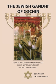 Paperback The 'Jewish Gandhi' Of Cochin: A 20th Century Nationalist/Zionist & His Cochin Assembly Speeches Book