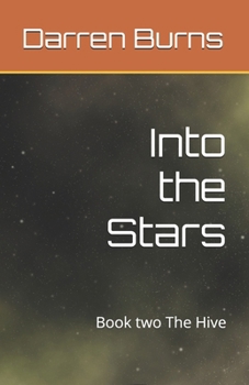Paperback Into the Stars: Book two The Hive Book