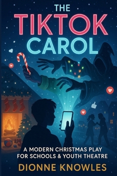 Paperback A TikTok Carol: Screenplay for schools and youth theatre Book