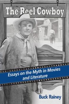 Paperback The Reel Cowboy: Essays on the Myth in Movies and Literature Book