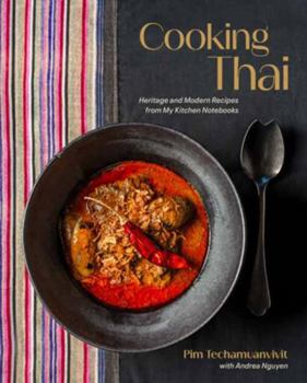 Hardcover Cooking Thai: Heritage and Modern Recipes from My Kitchen Notebooks Book