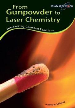 Library Binding From Gunpowder to Laser Chemistry: Discovering Chemical Reactions Book