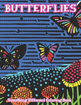 Something Different Coloring Book : Butterfly Coloring Book for Adults