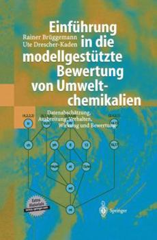 Paperback Einführung in Die Modellgestützte Bewertung Von Umweltchemikalien: Datenabschätzung, Ausbreitung, Verhalten, Wirkung Und Bewertung [German] Book