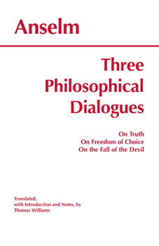 Paperback Three Philosophical Dialogues: On Truth, on Freedom of Choice, on the Fall of the Devil Book