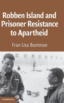 Hardcover Robben Island and Prisoner Resistance to Apartheid Book