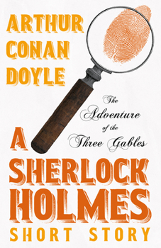 Paperback The Adventure of the Three Gables - A Sherlock Holmes Short Story Book