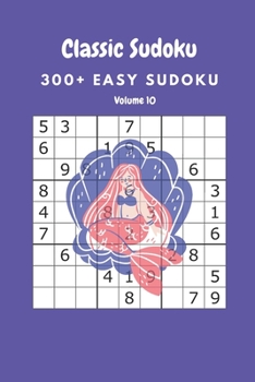 Paperback Classic Sudoku: 300+ Easy sudoku Volume 10 Book