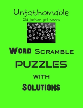 Paperback Unfathomable Old fashion girl names Word Scramble puzzles with Solutions: Have a Blast! Book