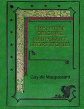 Paperback The Entire Original Maupassant Short Stories Book