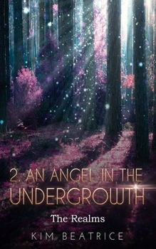 Paperback An Angel In The Undergrowth: The Realms Book