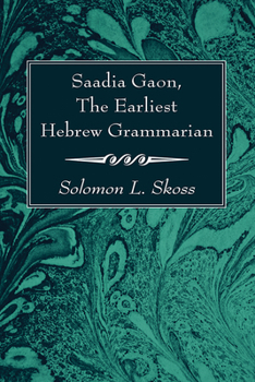 Hardcover Saadia Gaon, The Earliest Hebrew Grammarian Book