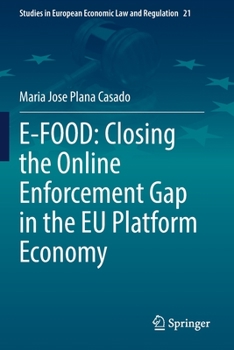Paperback E-Food: Closing the Online Enforcement Gap in the EU Platform Economy Book