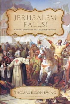 Paperback Jerusalem Falls: A Monk's Tale of the First Crusade Book