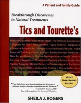 Paperback Tics and Tourette's: Breakthrough Discoveries in Natural Treatments: A Patient and Family Guide Book