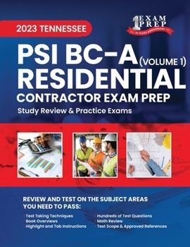Paperback 2023 Tennessee PSI BC-A Residential Contractor Exam Prep: Volume 1: Study Review & Practice Exams Book