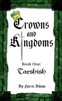 Paperback Crowns and Kingdoms: Tarshish: Book One: Tarshish Book