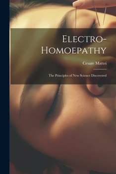 Paperback Electro-Homoepathy: The Principles of New Science Discovered Book