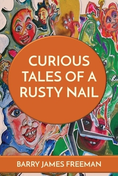 Paperback Curious Tales of a Rusty Nail Book